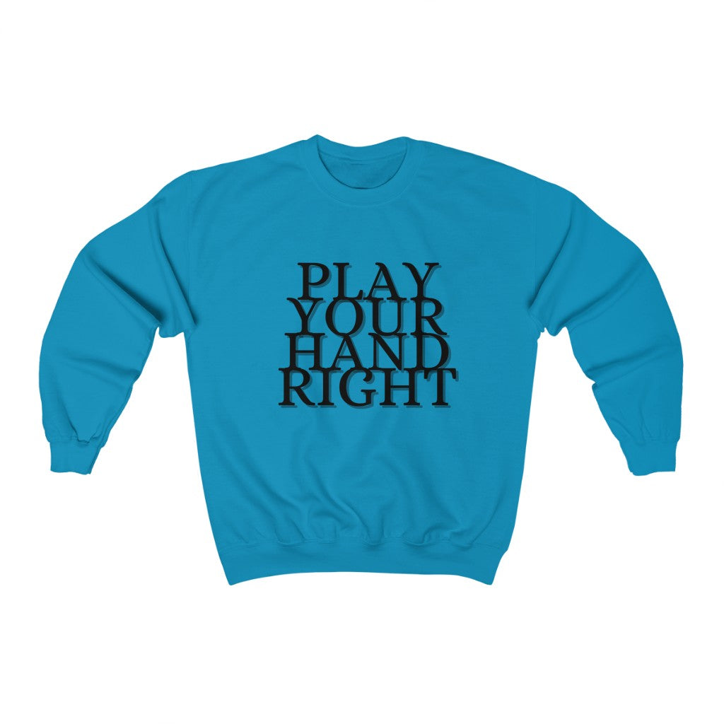 Play Your Hand Right Unisex Heavy Blend™ Crewneck Sweatshirt